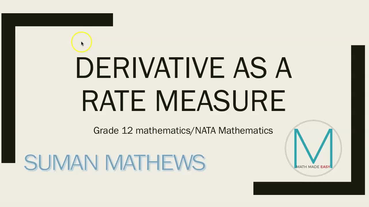 DERIVATIVE AS A RATE MEASURE VIDEO/APPLICATIONS OF DERIVATIVES