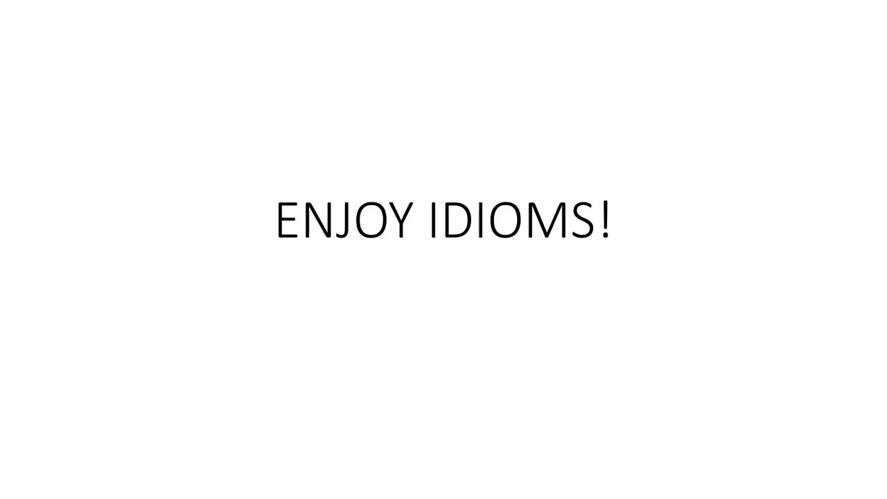 Idioms