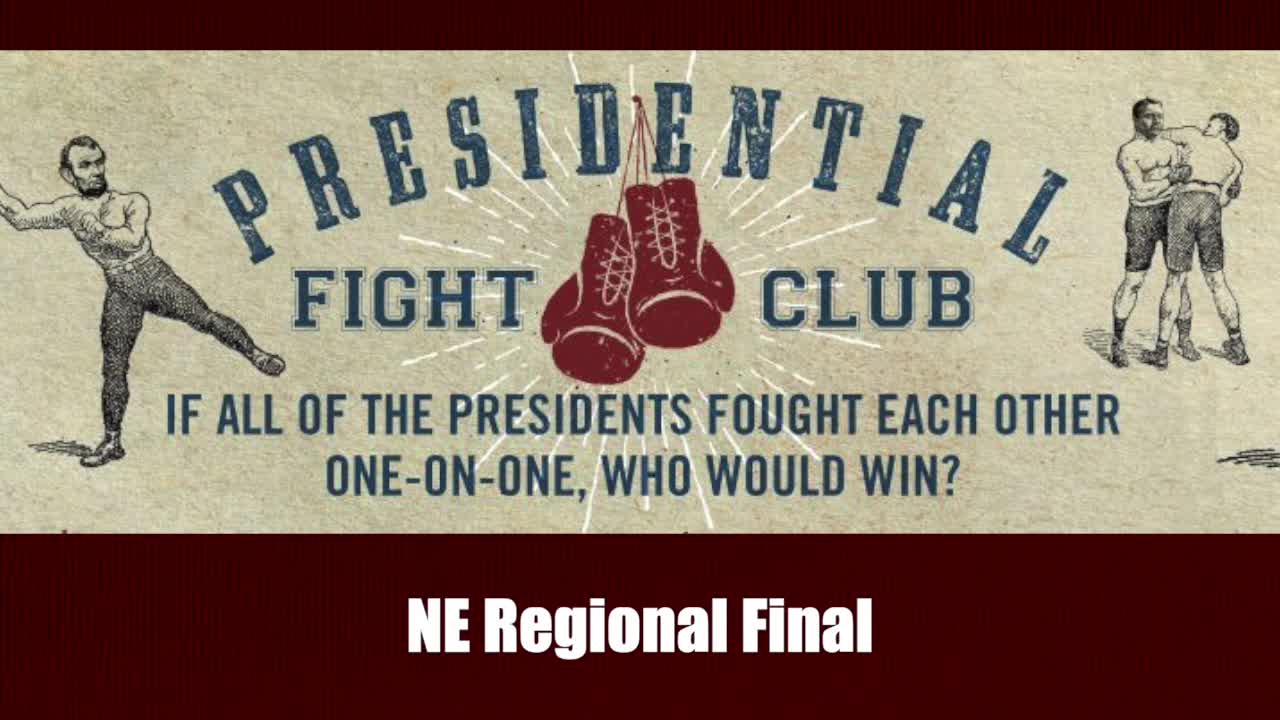 NE Regional Final - Presidential Fight Club