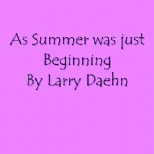 As Summer was just Beginning by Larry Daehn