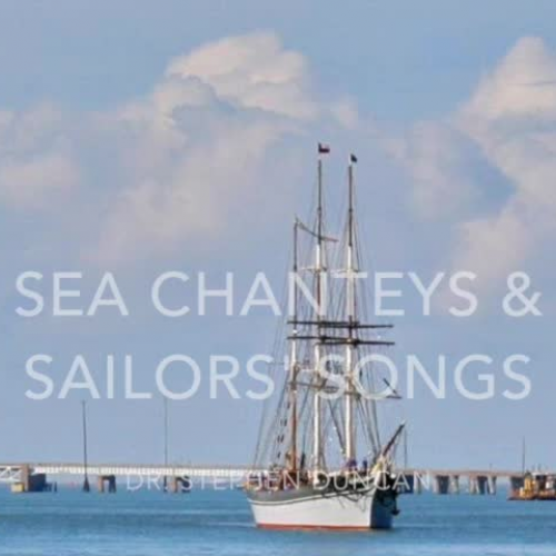 Sea Chanteys and Sailors' Songs v. I