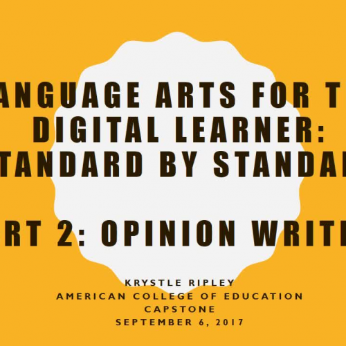 Language Arts for the Digital Learner: Standard by Standard- Opinion Writing